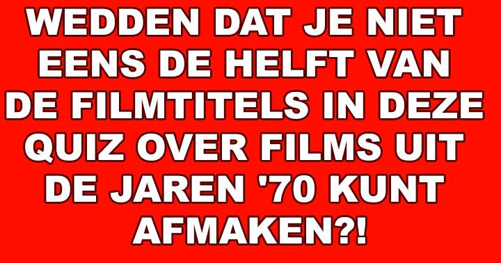 Banner for Wedden Dat Je Niet Eens De Helft Van Deze Filmtitels Kunt Afmaken...!