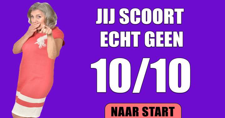 Banner for Een 10/10 scoren lukt je echt niet!