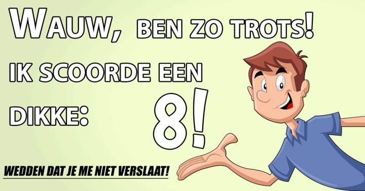 Banner for Kun jij hoger dan een 8 scoren? 