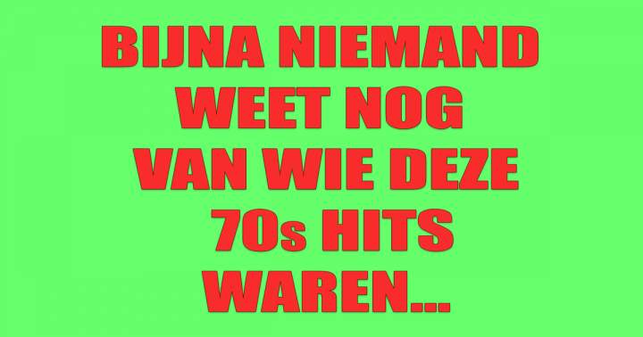 Banner for Wie zong deze hits uit de 70s?