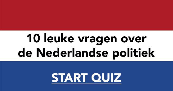 Banner for Hoeveel vragen kan jij goed beantwoorden over de Nederlandse politiek