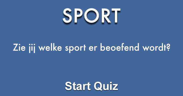 Banner for Zie jij welke sport er beoefend wordt? Deel als je er minimaal 5 goed hebt!