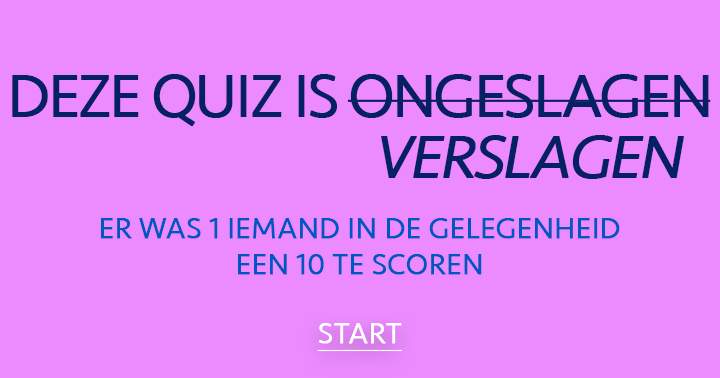 Banner for Ga jij de tweede persoon zijn die een 10/10 pakt?