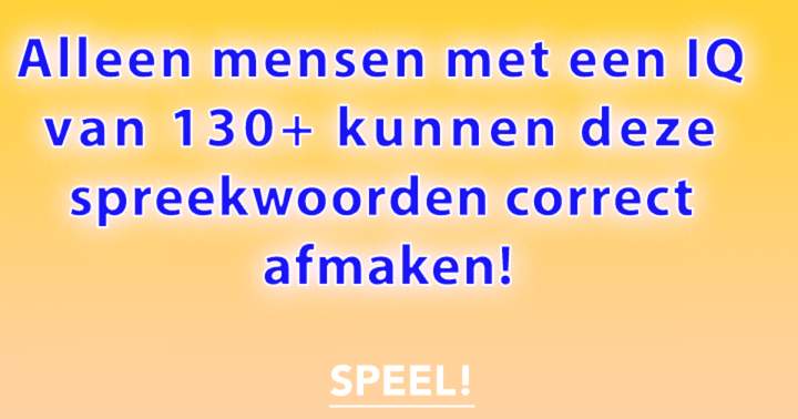 Banner for Niemand Kent Deze 10 Spreekwoorden Allemaal!