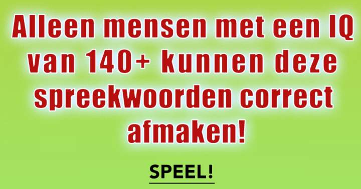 Banner for Niemand Kent Deze 10 Spreekwoorden Allemaal!