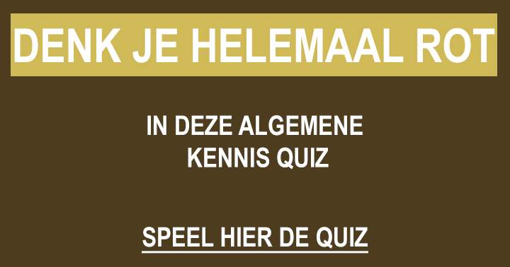 Banner for Denk je rot in deze algemene kennis quiz