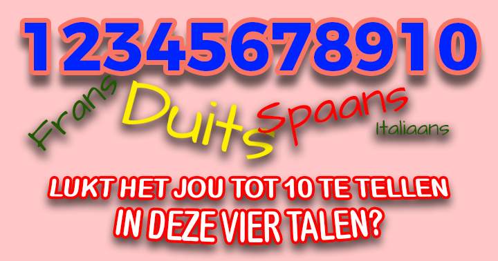 Kun jij tot 10 tellen in 4 talen?