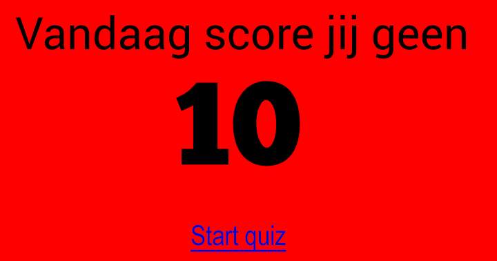 Haal jij een dikke 10? 