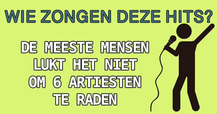 Banner for Lukt het jou om tenminste 6 artiesten te noemen?