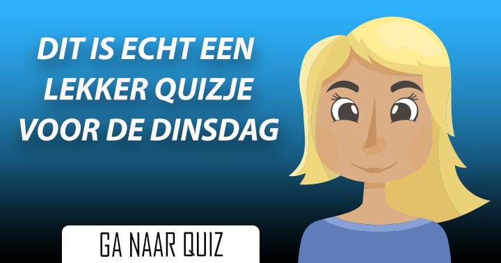 Banner for Scoor jij de 10/10 in deze typische dinsdag quiz?