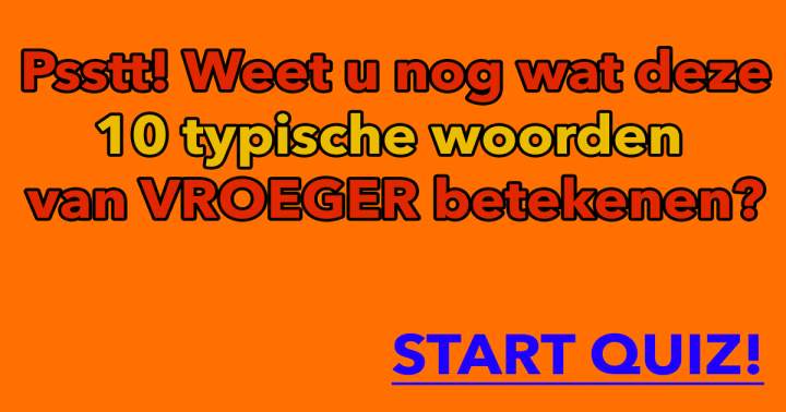 Banner for Weet jij wat deze 10 woorden van vroeger betekenen?