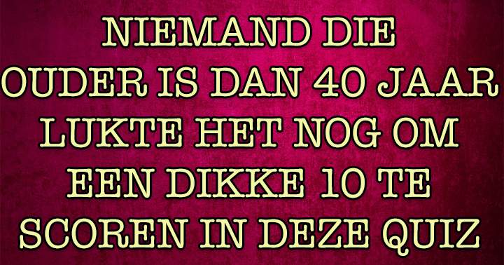 Banner for Niemand ouder dan 40 scoorde nog een dikke 10