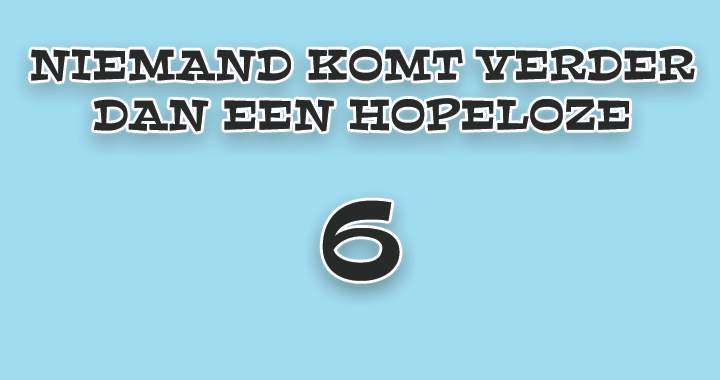 Banner for Ben Jij Ook Zo Hopeloos?