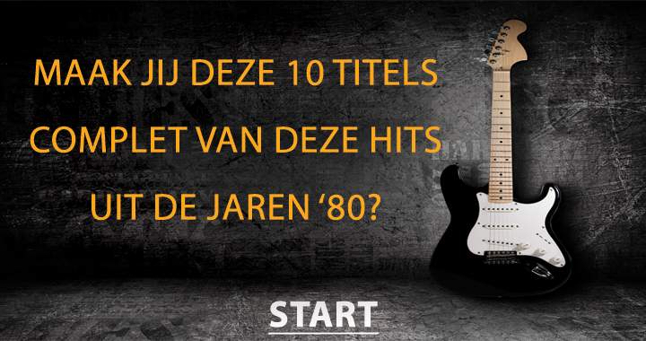 Banner for Maak de titel compleet van deze 10 80's songs!