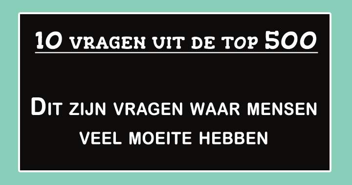 Banner for 10 vragen geselecteerd uit de top 500 lastigste vragen