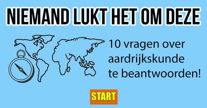 Ben jij een wereldkenner of ken jij alleen de buurtsuper?