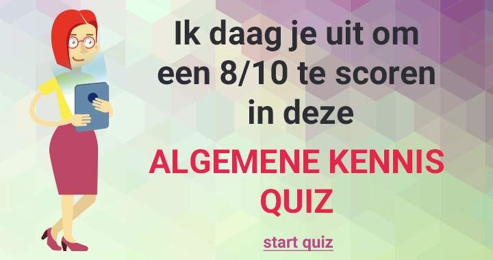 Banner for Lukt het jou om een 8/10 te scoren in deze quiz?