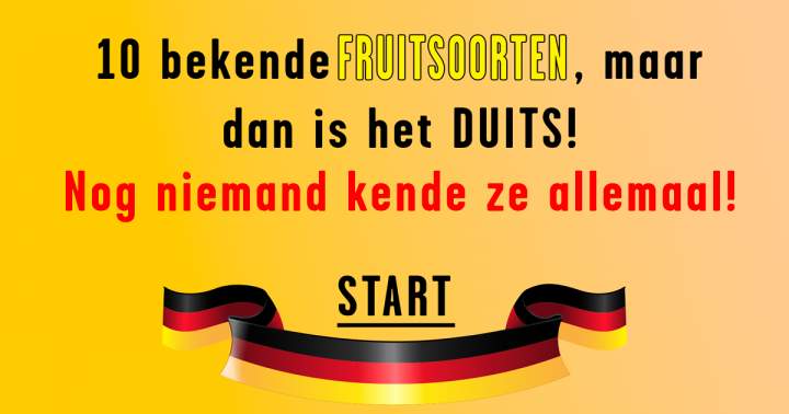 Banner for Niemand kent de DUITSE namen van deze 10 fruitsoorten