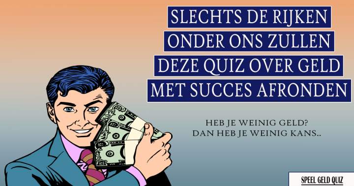 Banner for Ben je wel rijk genoeg voor deze quiz?