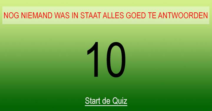 We dagen je uit deze quiz te proberen!