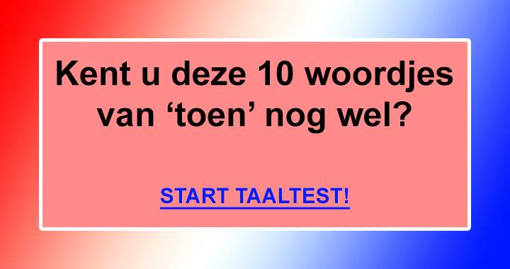 Banner for Kent u de 10 betekenissen nog van deze woordjes van toen?