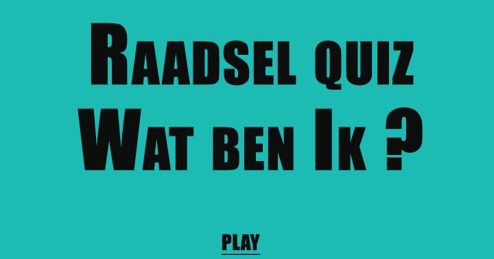 Banner for Raadsel Quiz....wie ben ik?