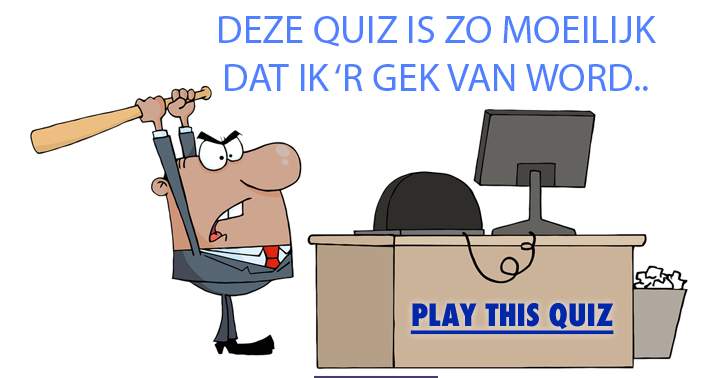 Kun jij deze moeilijke quiz aan?