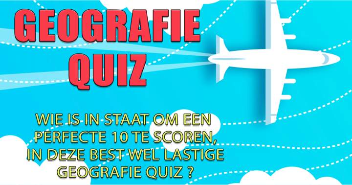 Deze GeografieQuiz is best een uitdaging