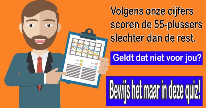 Ben je 55-plus? Bewijs het tegendeel, en scoor een 7 of hoger!