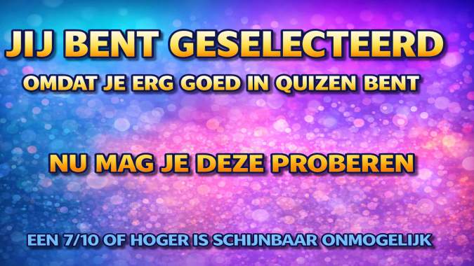Banner for Als geselecteerde quizzer mag jij laten zien hoe goed jij werkelijk bent