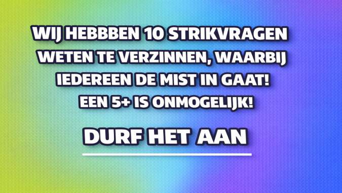Banner for Durf jij deze 10 strikvragen aan?