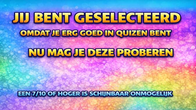 Banner for Als geselecteerde quizzer mag jij laten zien hoe goed jij werkelijk bent