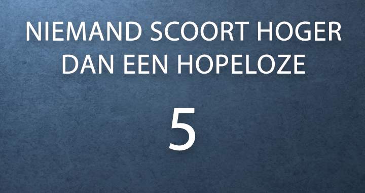 Banner for Kom jij verder dan een hopeloze 5?