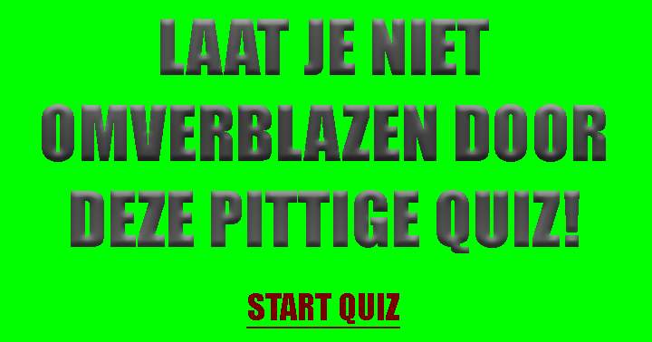 Banner for Bijna niemand komt ongeschonden door deze quiz!!