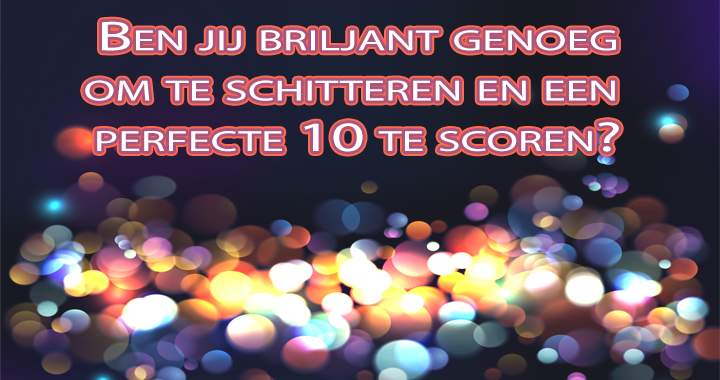 Banner for Alleen een briljant persoon scoort een dikke 10!