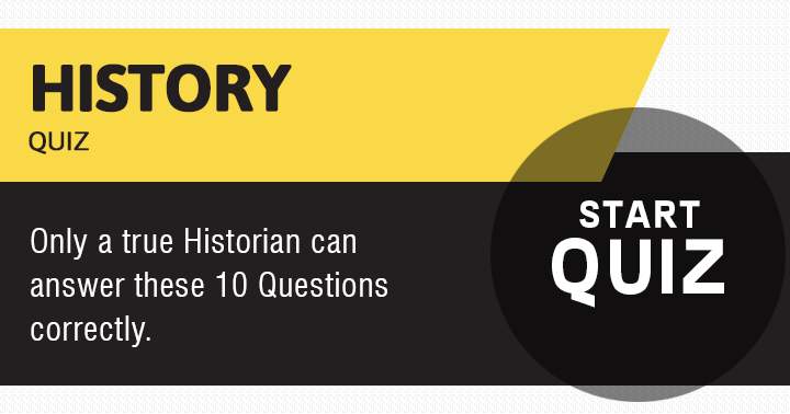 Banner for Are you a true Historian? 