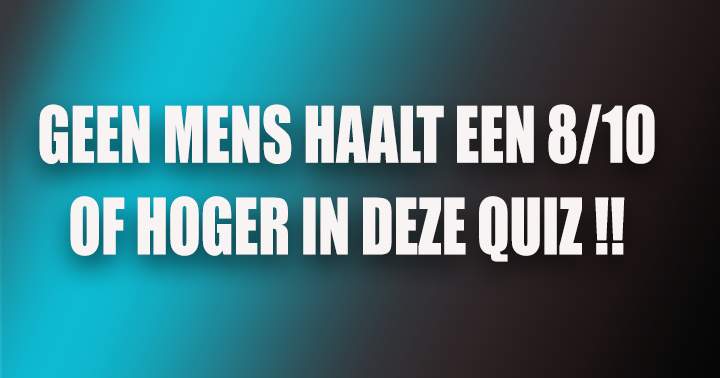 Banner for Ben jij de eerste met een 8/10 of hoger?