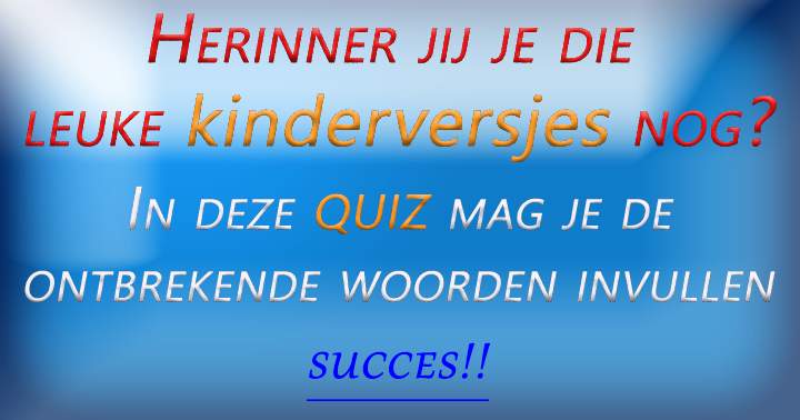 Banner for Een quiz over die leuke kinderliedjes van vroeger