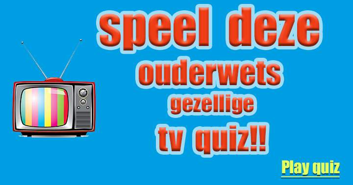 Banner for Test je kennis over TV SERIES !!  Echt niemand haalt een dikke 10/10!!