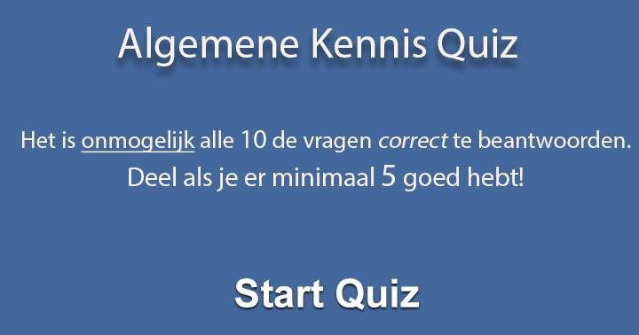 Banner for Hoeveel vragen van deze Algemene Quiz kun jij goed beantwoorden?