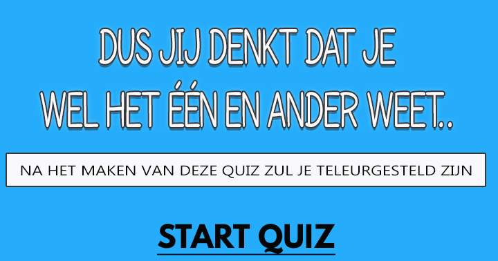 Banner for Deze quiz is speciaal voor mensen met een behoorlijke algemene kennis!