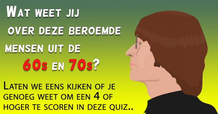 Banner for Beroemde mensen uit de 60s en 70s