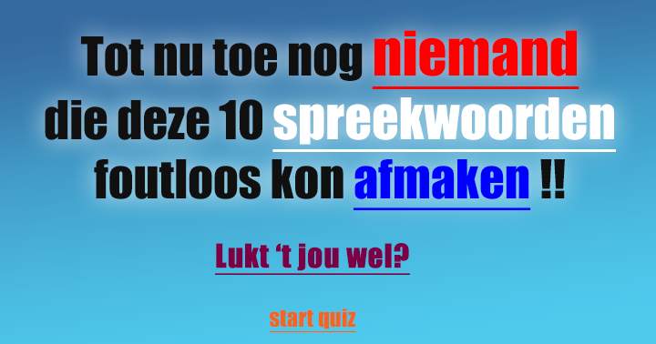 Banner for Ben jij op de hoogte van de Nederlandse spreekwoorden?