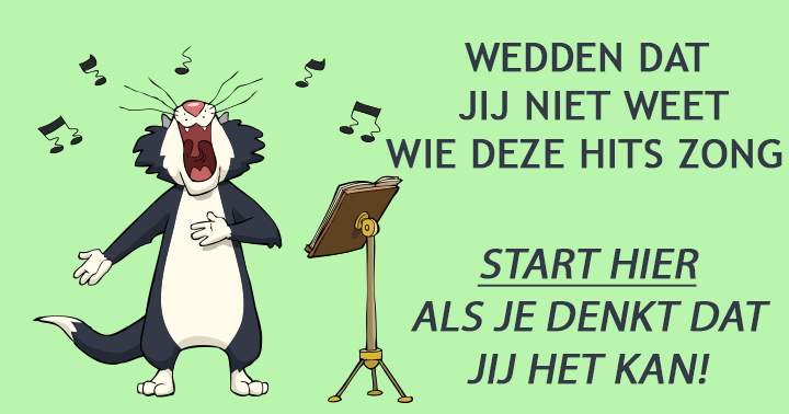 Banner for Wedden je niet weet van wie deze 10 hits zijn!