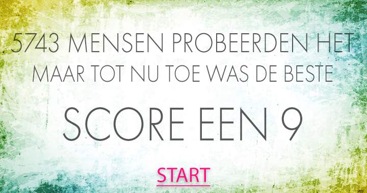 Banner for Ben jij de eerste die een 10 scoort?