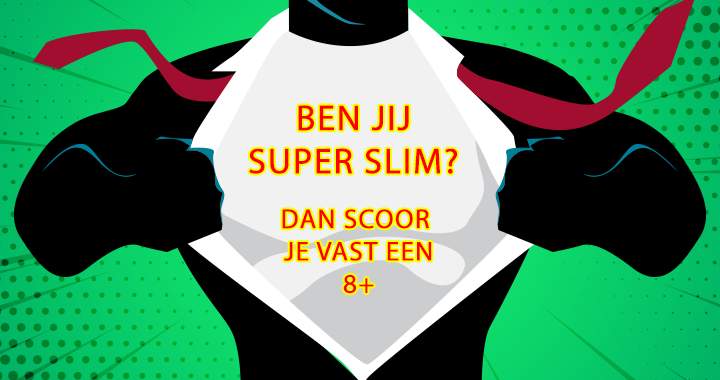 Banner for Wil Jij Ook Weten Of Je SuperSlim Bent? 