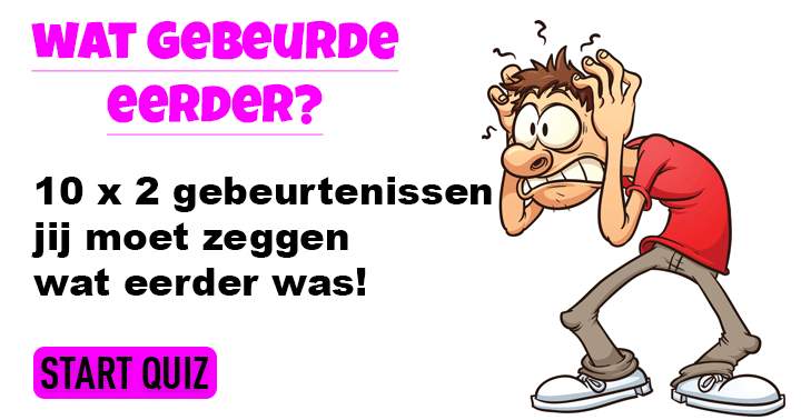 Wat gebeurde eerst?