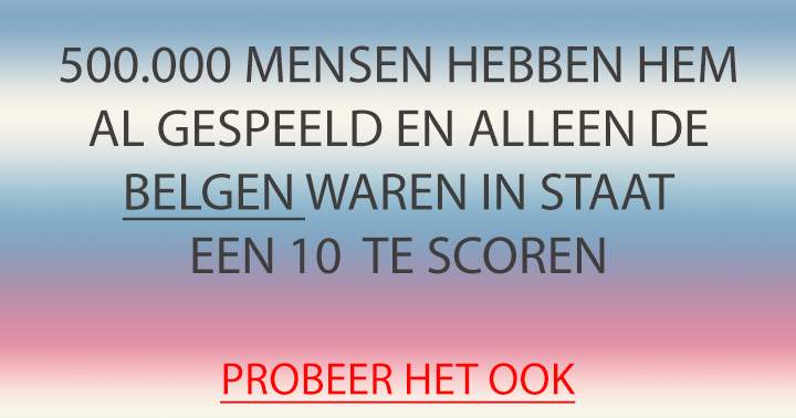 Banner for Alleen de extreem slimme Belgen haal een 10 in deze quiz