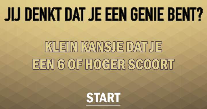 Banner for Jij denkt dat je een genie bent?