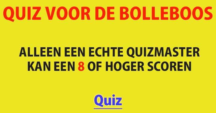 Banner for Alleen een echte quizmaster haalt een 8 of hoger!